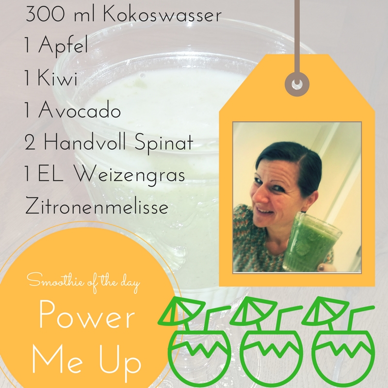 Mein Smoothie des Tages: „Power me Up“!