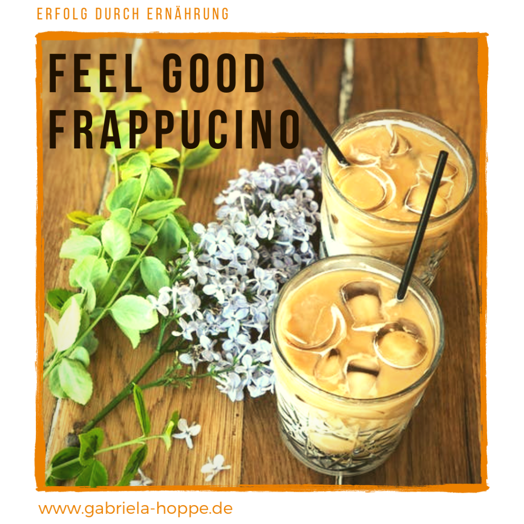 Feel Good Frappucino mit Dr. Gabriela Hoppe | Erfolg durch Ernährung
