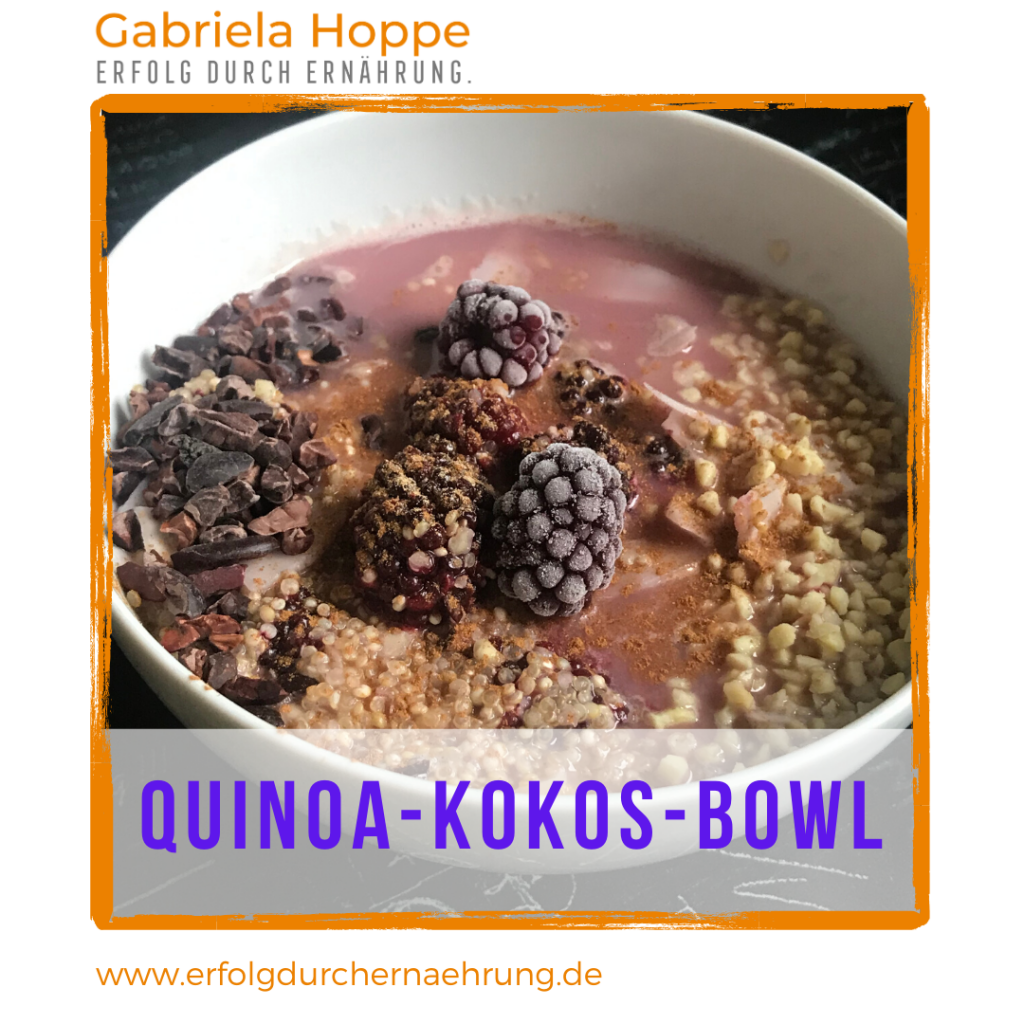 Glutenfreie Quinoa-Kokos-Frühstücks-Bowl von Dr. Gabriela Hoppe | Erfolg durch Ernährung | Deine Ernährungsspezialistin & Heilpraktikerin in Hannover / Isernhagen