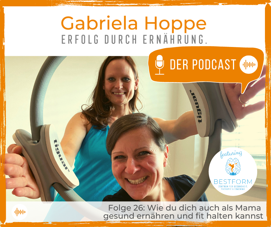 Folge 26: Wie du dich auch als Mama gesund ernähren und fit halten kannst  | Podcast „Erfolg durch Ernährung“