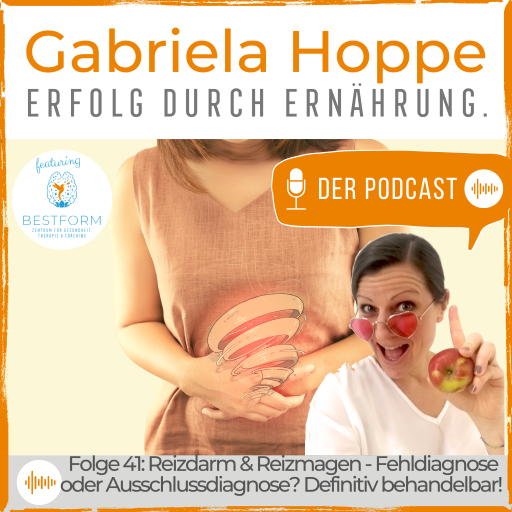 Folge 41: Reizdarm & Reizmagen – Ausschlussdiagnose oder Fehldiagnose? Definitiv behandelbar!