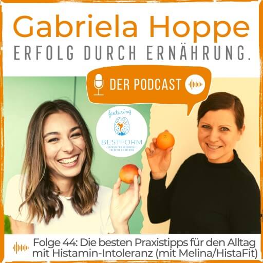 Folge 44: Die besten Praxistipps für den Alltag mit Histamin-Intoleranz (mit Melina von HistaFit) | Podcast „Erfolg durch Ernährung“