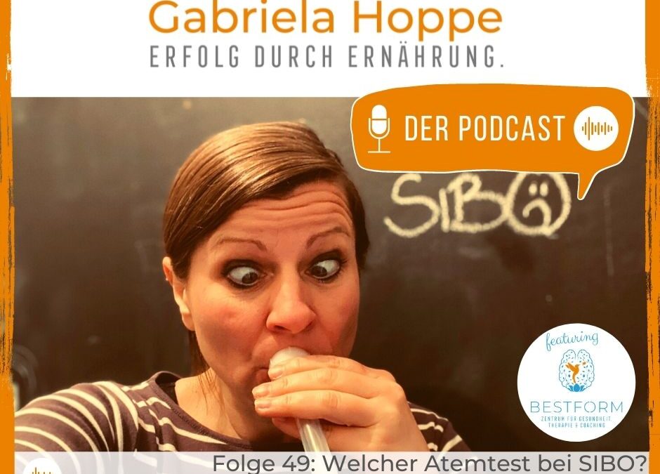 Folge 49: Welcher Atemtest bei SIBO? Wie du die Fehleranfälligkeit von Tests minimierst – Podcast „Erfolg durch Ernährung“