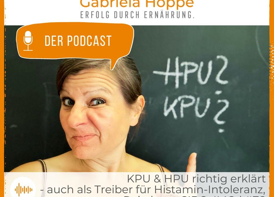 KPU & HPU richtig erklärt (auch als Treiber für HIT, SIBO, IMO) | #78