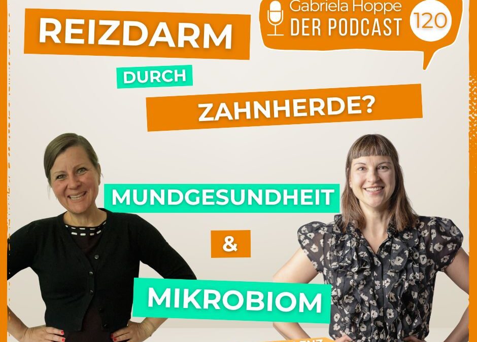 Reizdarm durch Zahnherde? Mundgesundheit und Mikrobiom | #120