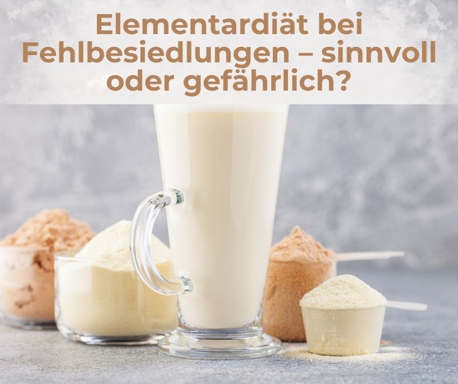 Elementar-Diät bei Fehlbesiedlungen – sinnvoll oder gefährlich?
