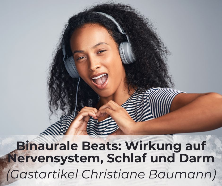 Binaurale Beats: Wirkung auf Nervensystem, Schlaf und Darm (Gastartikel von Hypnosecoachin Christiane Baumann)